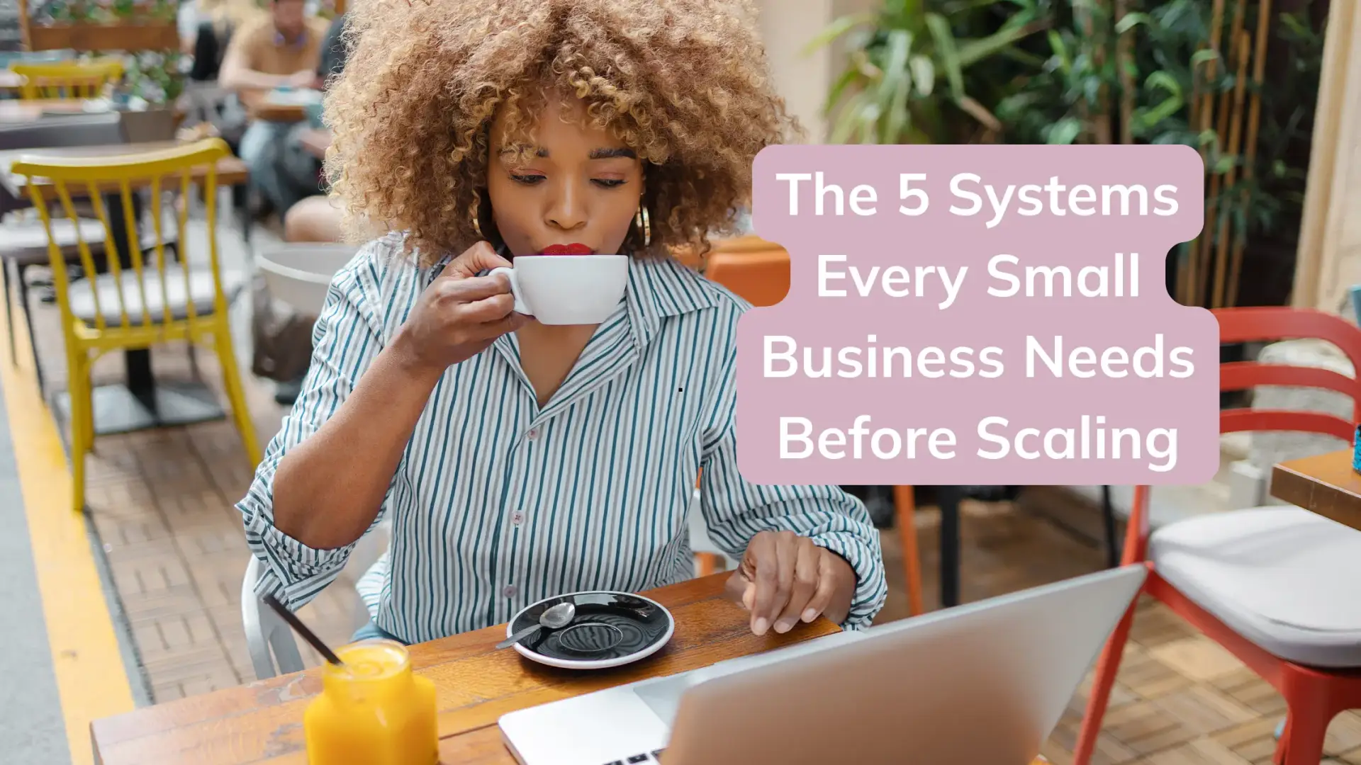 The 5 Systems Every Small Business Needs Before Scaling